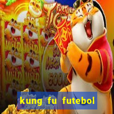 kung fu futebol clube completo dublado